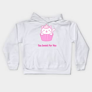 Too Sweet For You Kids Hoodie